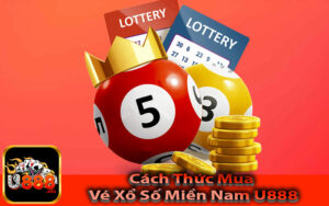 Cách Thức Mua Vé Xổ Số Miền Nam U888
