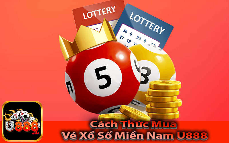Cách Thức Mua Vé Xổ Số Miền Nam U888