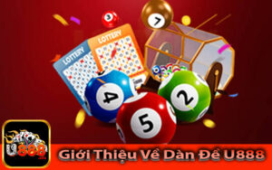 Giới thiệu về dàn đề U888