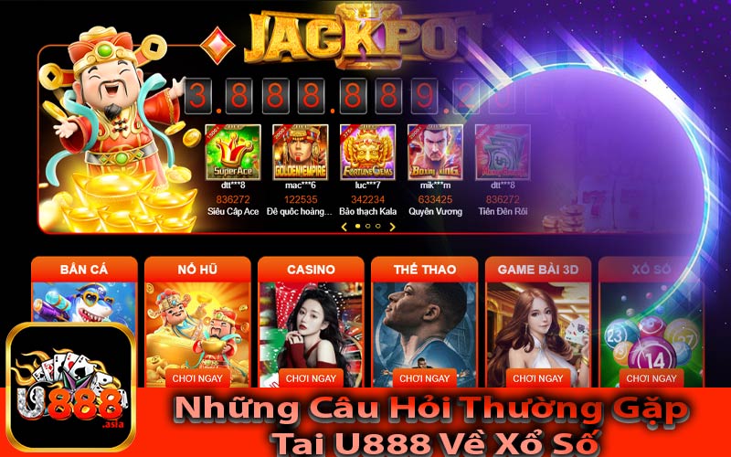 Những Câu Hỏi Thường Gặp Tại U888 Về Xổ Số