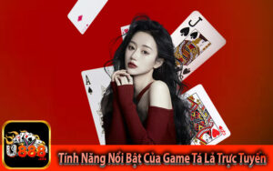 Tính Năng Nổi Bật Của Game Tá Lả Trực Tuyến