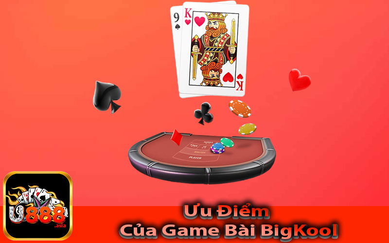 Ưu Điểm Của Game Bài BigKool